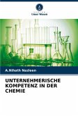 UNTERNEHMERISCHE KOMPETENZ IN DER CHEMIE UNTERNEHMERISCHE KOMPETENZ IN DER CHEMIE