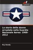 La storia delle donne arruolate nella Guardia Nazionale Aerea: 1968-2012