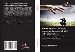 Cover Codex Servitus: Insidioso potere di dominare gli altri altri senza sforzo