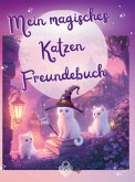 Mein magisches Katzen Freundebuch Mein magisches Katzen Freundebuch