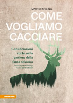 Deontologia della caccia - Moling, Markus Deontologia della caccia - Moling, Markus