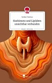 Hashimoto und Lipödem unsichtbar verbunden. Life is a Story - story.one Hashimoto und Lipödem unsichtbar verbunden. Life is a Story - story.one