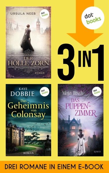 Der Hölle Zorn, Das Geheimnis von Colonsay & Das Puppenzimmer (eBook, ePUB)