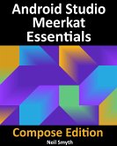 Android Studio Meerkat Essentials - Compose Edition (eBook, ePUB) Android Studio Meerkat Essentials - Compose Edition (eBook, ePUB)