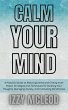 Calm Your Mind: A Practical Guide to... - Bild 1
