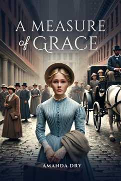 A Measure of Grace (eBook, ePUB) - Dry, Amanda A Measure of Grace (eBook, ePUB) - Dry, Amanda