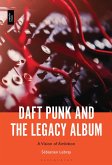 Daft Punk and the Legacy Album (eBook, ePUB) Daft Punk and the Legacy Album (eBook, ePUB)