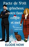 Pacte de Noël : le grincheux, notre faux couple et moi (eBook, ePUB)