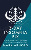 3-Day Insomnia Fix: A Fast & Natural Plan to Fall Asleep, Stay Asleep, and Wake Up Energized (eBook, ePUB) 3-Day Insomnia Fix: A Fast & Natural Plan to Fall Asleep, Stay Asleep, and Wake Up Energized (eBook, ePUB)
