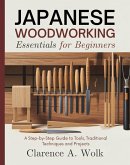 Japanese Woodworking Essentials for Beginners (eBook, ePUB) Japanese Woodworking Essentials for Beginners (eBook, ePUB)