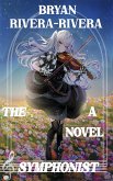 The Symphonist (The Orchestrylus Odyssey, #1) (eBook, ePUB) The Symphonist (The Orchestrylus Odyssey, #1) (eBook, ePUB)