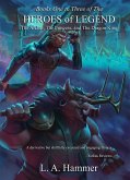 Books One to Three of the Heroes of Legend: The Archer, The Princess, and The Dragon King (Heroes of Legend Books, #4) (eBook, ePUB) Books One to Three of the Heroes of Legend: The Archer, The Princess, and The Dragon King (Heroes of Legend Books, #4) (eBook, ePUB)