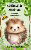 Kerneels se Avonture Boek Drie Die Heuningby (eBook, ePUB) Kerneels se Avonture Boek Drie Die Heuningby (eBook, ePUB)
