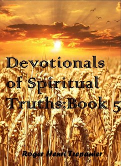 Cover Devotionals of Spiritual Truths: Book 5 (The Devotional Commentary Library, #5) (eBook, ePUB)