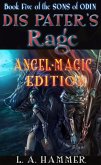 Book Five of the Sons of Odin: Dis Pater's Rage: Angel-Magic Edition (Books of the Sons of Odin, #5) (eBook, ePUB) Book Five of the Sons of Odin: Dis Pater's Rage: Angel-Magic Edition (Books of the Sons of Odin, #5) (eBook, ePUB)