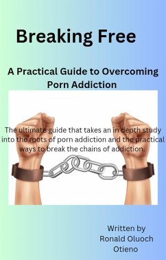 Cover Breaking Free:A Practical Guide To Overcoming Porn Addiction (eBook, ePUB)