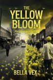 The Yellow Bloom: Resistance is Fertile (Fates and Terrors: Creeping Apocalypse) (eBook, ePUB) The Yellow Bloom: Resistance is Fertile (Fates and Terrors: Creeping Apocalypse) (eBook, ePUB)