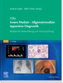 Fälle Innere Medizin - Allgemeinmedizin - Apparative Diagnostik (eBook, ePUB) Fälle Innere Medizin - Allgemeinmedizin - Apparative Diagnostik (eBook, ePUB)