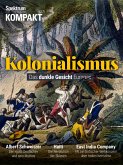 Spektrum Kompakt - Kolonialismus (eBook, PDF) Spektrum Kompakt - Kolonialismus (eBook, PDF)
