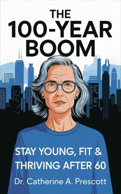 The 100-Year Boom (eBook, ePUB) - Prescott, Catherine A.