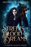 Streets of Blood and Dreams (Vampire Assassin Chronicles, #4) (eBook, ePUB) Streets of Blood and Dreams (Vampire Assassin Chronicles, #4) (eBook, ePUB)