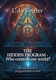 THE HIDDEN PROGRAM - Who controls our world? (eBook, ePUB)
