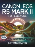 Canon EOS R5 Mark II For Everyone (eBook, ePUB)