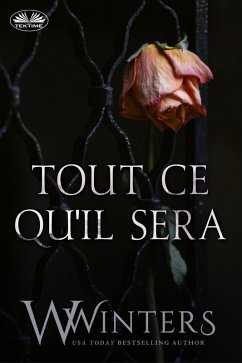 Tout Ce Qu'Il Sera (eBook, ePUB) - Winters, Willow Tout Ce Qu'Il Sera (eBook, ePUB) - Winters, Willow
