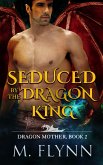 Seduced By the Dragon King (eBook, ePUB) Seduced By the Dragon King (eBook, ePUB)