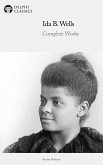 Delphi Complete Works of Ida B. Wells Illustrated (eBook, ePUB) Delphi Complete Works of Ida B. Wells Illustrated (eBook, ePUB)