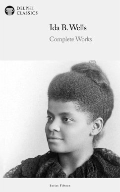 Delphi Complete Works of Ida B. Wells Illustrated (eBook, ePUB) - Wells, Ida B.