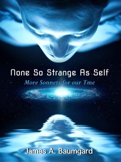 None So Strange As Self (eBook, ePUB) - Baumgard, James A. None So Strange As Self (eBook, ePUB) - Baumgard, James A.