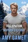 Под Крылом ”Морского Котика” (eBook, ePUB) Под Крылом ”Морского Котика” (eBook, ePUB)