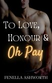 To Love, Honour and Oh Pay (The Cranworth Chronicles, #1) (eBook, ePUB)