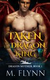 Taken By the Dragon King (eBook, ePUB) Taken By the Dragon King (eBook, ePUB)