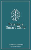 Raising a Smart Child (eBook, ePUB) Raising a Smart Child (eBook, ePUB)