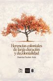 Herencias coloniales de larga duración y decolonialidad (eBook, ePUB)