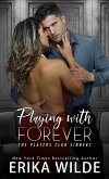 Playing with Forever (Players Club Sinners, #1) (eBook, ePUB)