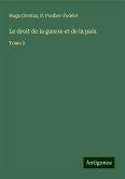 Le droit de la guerre et de la paix Le droit de la guerre et de la paix