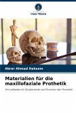 Materialien für die maxillofaziale Prothetik Materialien für die maxillofaziale Prothetik