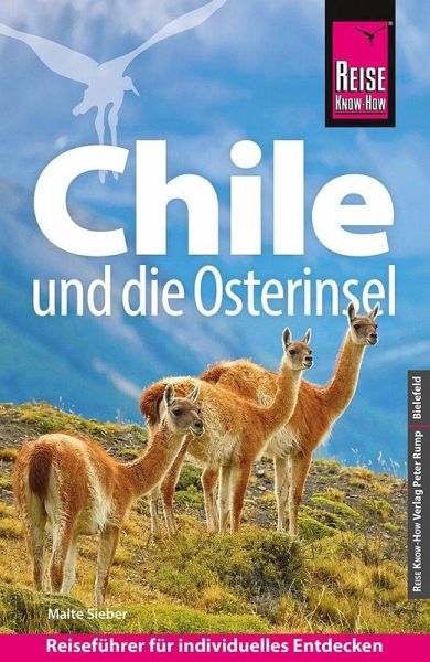 Reise Know-How Reiseführer Chile und die Osterinsel Reise Know-How Reiseführer Chile und die Osterinsel