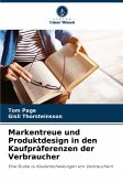 Markentreue und Produktdesign in den Kaufpräferenzen der Verbraucher Markentreue und Produktdesign in den Kaufpräferenzen der Verbraucher