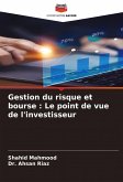 Gestion du risque et bourse : Le point de vue de l'investisseur Gestion du risque et bourse : Le point de vue de l'investisseur