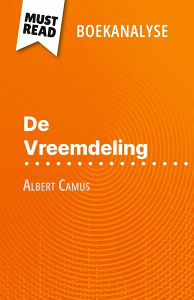 De Vreemdeling van Albert Camus (Boekanalyse) De Vreemdeling van Albert Camus (Boekanalyse)