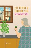 Eu também queria ser Myszkovski (eBook, ePUB)