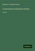 Commentaires de Napoléon Premier Commentaires de Napoléon Premier