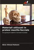 Materiali utilizzati in protesi maxillo-facciale Materiali utilizzati in protesi maxillo-facciale