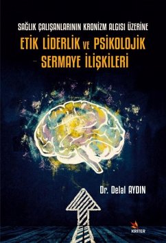 Etik Liderlik ve Psikolojik Sermaye Iliskileri - Aydin, Delal