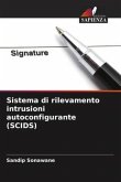 Sistema di rilevamento intrusioni autoconfigurante (SCIDS) Sistema di rilevamento intrusioni autoconfigurante (SCIDS)