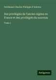 Des privilégiés de l'ancien régime en France et des privilégiés du nouveau Des privilégiés de l'ancien régime en France et des privilégiés du nouveau